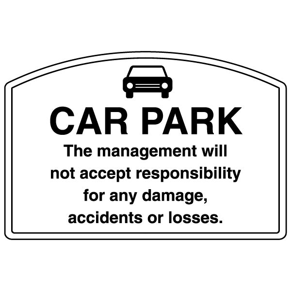 Car Park Management Responsibility – Shaped Sign