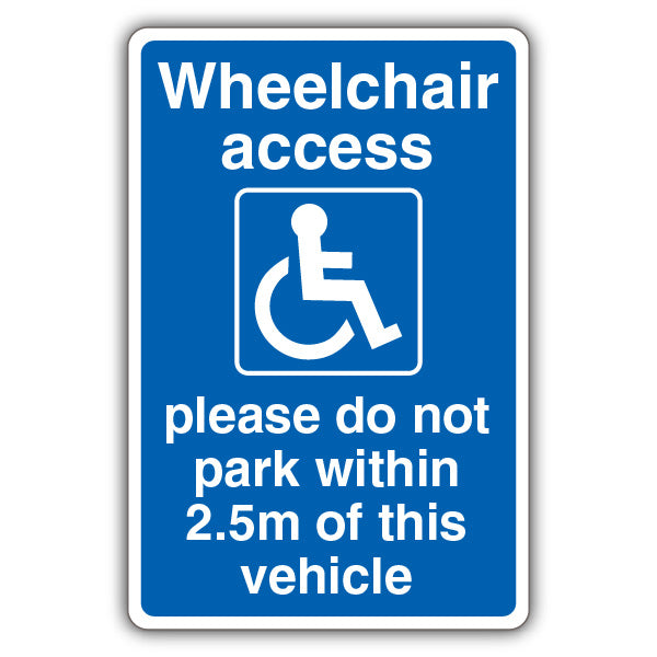 Wheelchair Access Please Do Not Park Within 2.5m