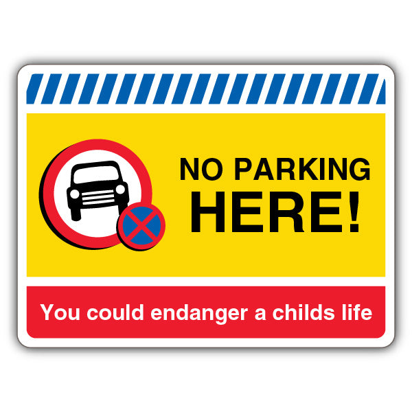 No Parking Here! You Could Endanger A Childs Life