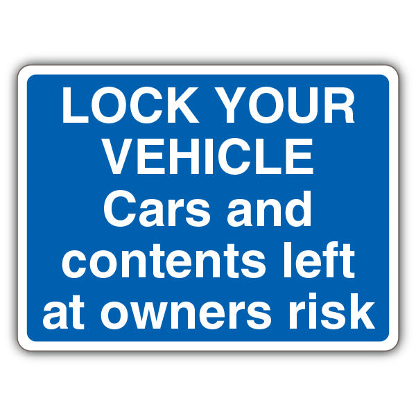 Lock Your Vehicle Cars And Contents Left At Owners Risk – Blue