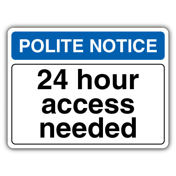 Polite Notice 24 Hour Access Needed – Landscape