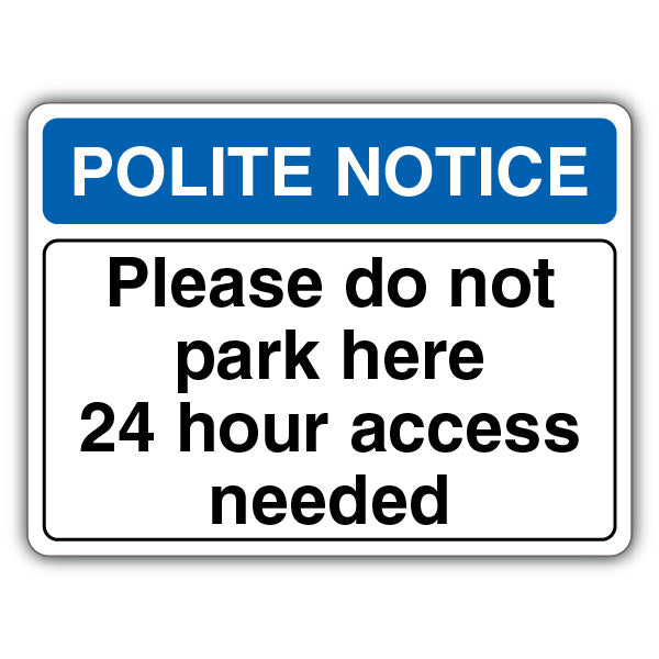 Polite Notice Do Not Park Here 24 Hr Access Needed – Landscape