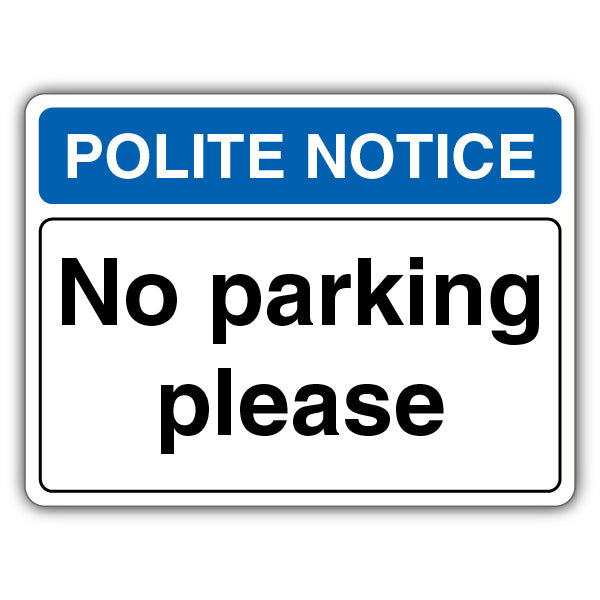 Polite Notice No Parking Please – Landscape