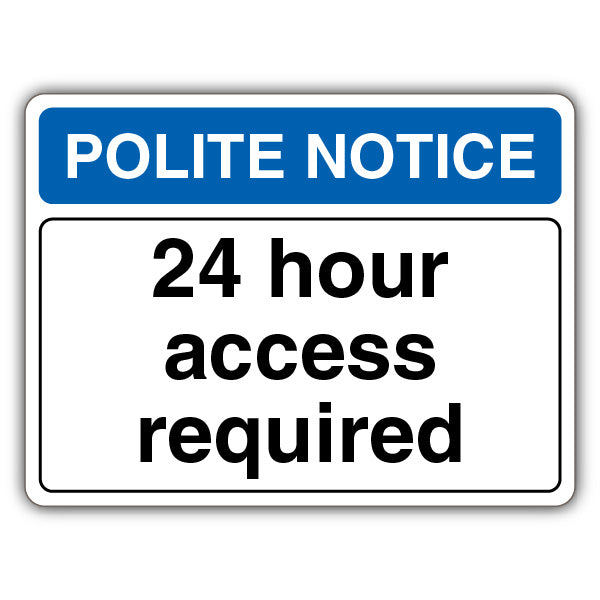 Polite Notice 24 Hour Access Required – Landscape