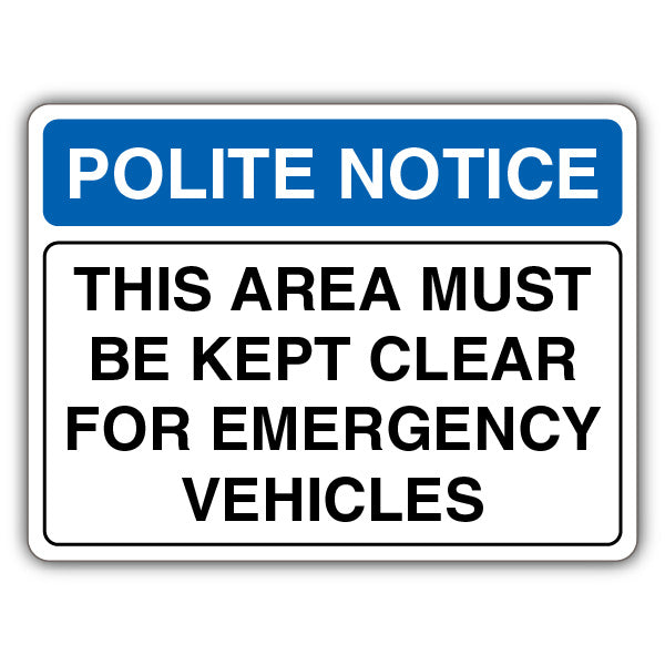 Polite Notice This Area Must Be Kept Clear For Emergency Vehicles