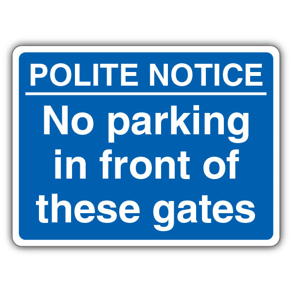 Polite Notice No Parking In Front Of These Gates – Landscape
