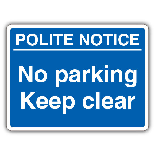 Polite Notice No Parking Keep Clear – Blue Landscape