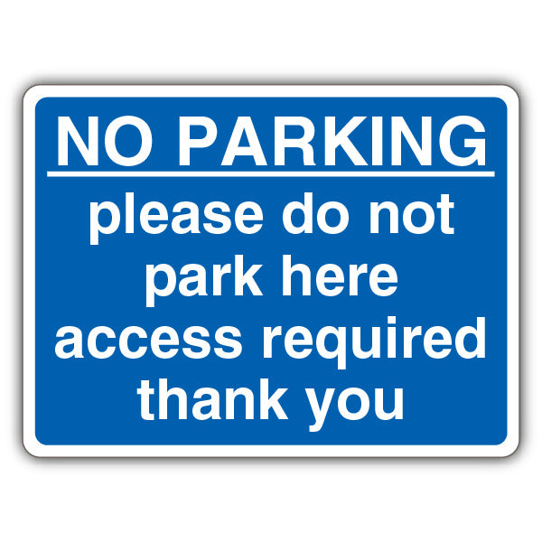 No Parking Do Not Park Here Access Required – Landscape – Blue