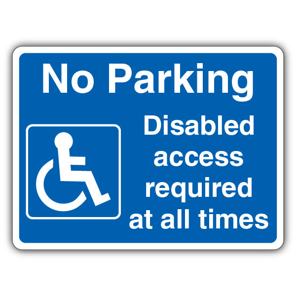 No Parking Disabled Access Required At All Times – Blue