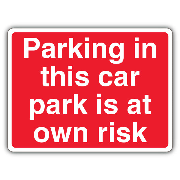 Parking In This Car Park Is At Own Risk – Red