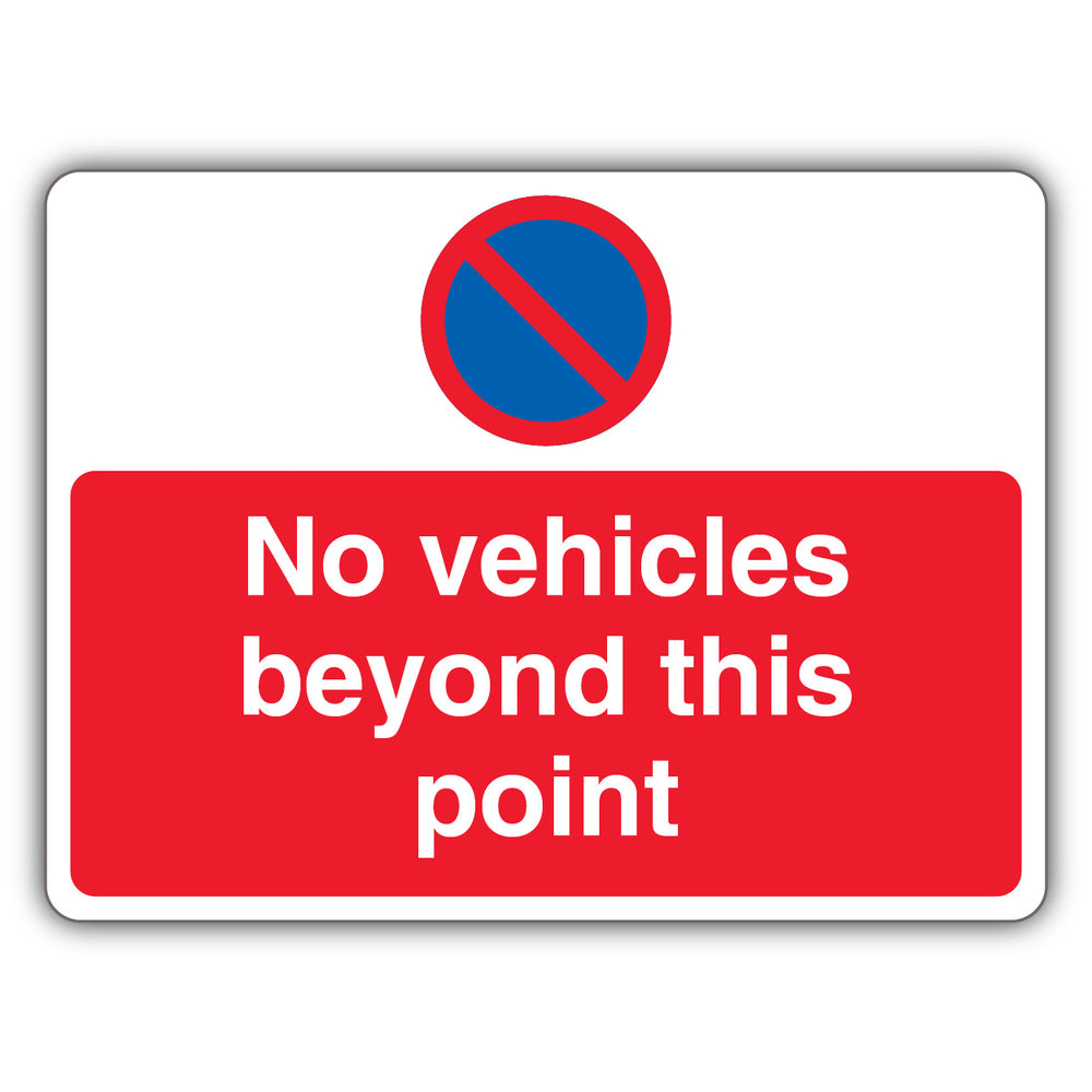 No Vehicles Beyond This Point – No Waiting