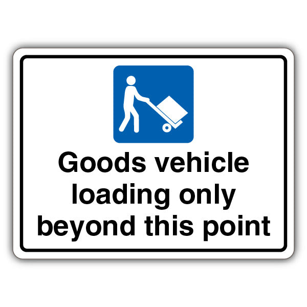 Goods Vehicle Loading Only Beyond This Point – Landscape