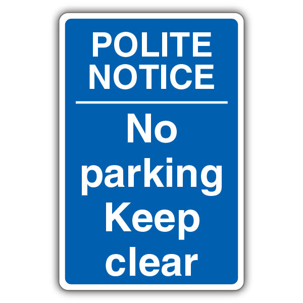 Polite Notice No Parking Keep Clear – Blue