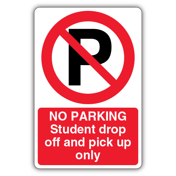 No Parking Student Drop Off Only – Prohibition 'P'