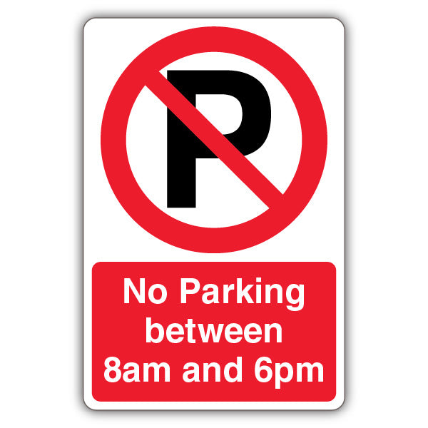 No Parking Between 8am And 6pm – Prohibition Symbol With ‘P’