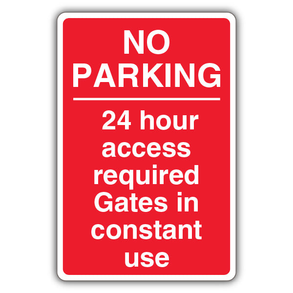 No Parking 24 Hour Access Required Gates In Constant Use – Red