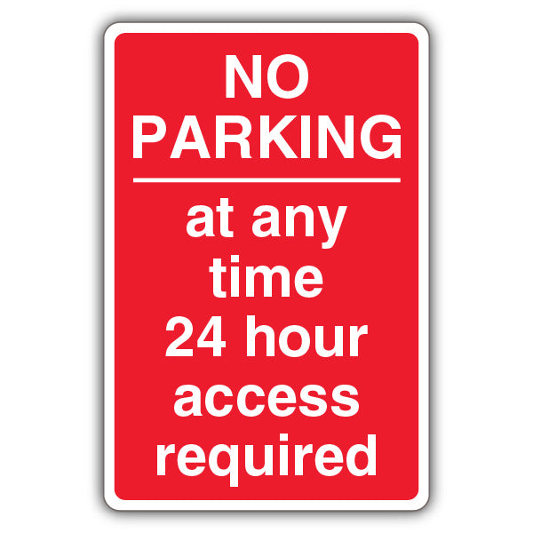 No Parking At Any Time 24 Hour Access Required – Red