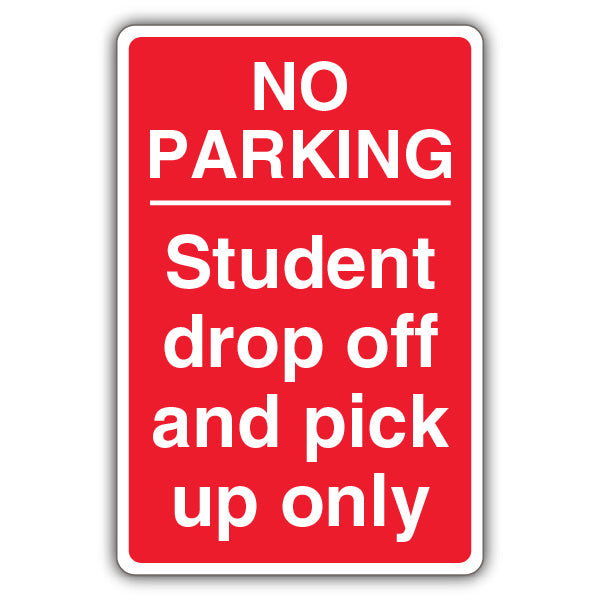 No Parking Student Drop Off Only – Red