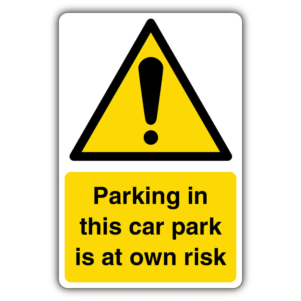 Parking In This Car Park Is At Own Risk – Yellow Exclamation