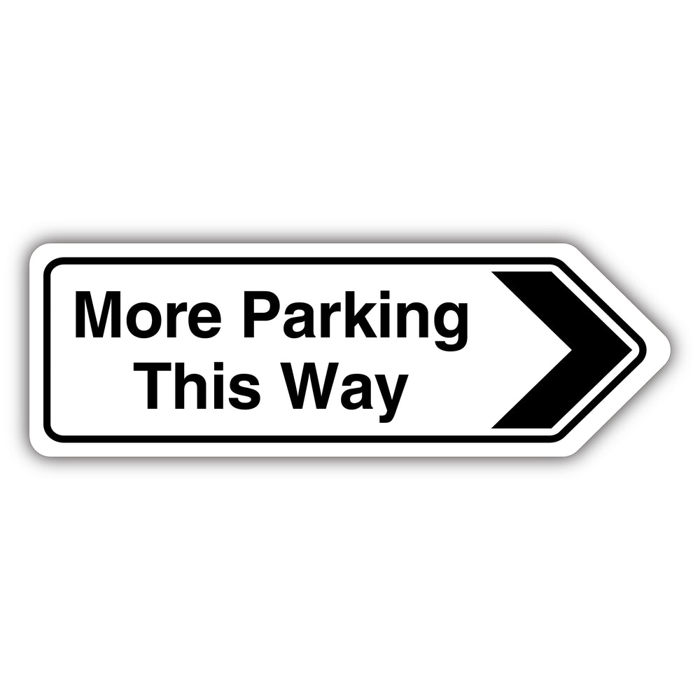 More Parking This Way Arrow Right – Shaped Sign