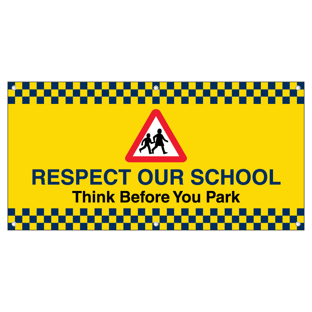 Respect Our School – Think Before You Park – Yellow Banner