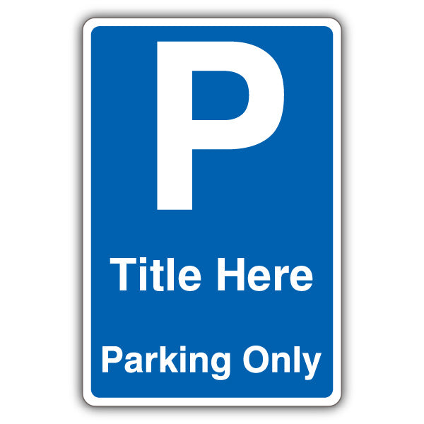 Custom Parking Only Sign – Blue