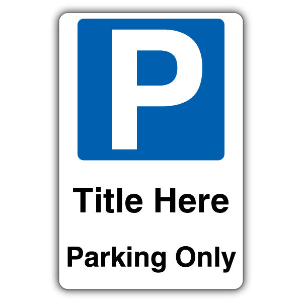 Custom Parking Only Sign
