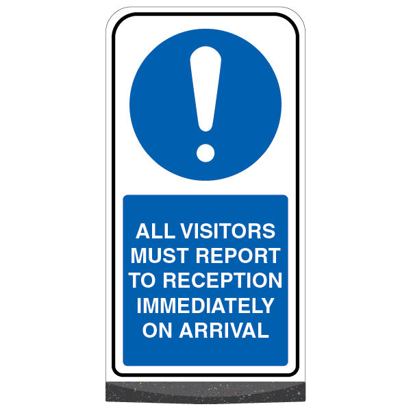 Freestanding Sign – All Visitors Must Report To Reception On Arrival