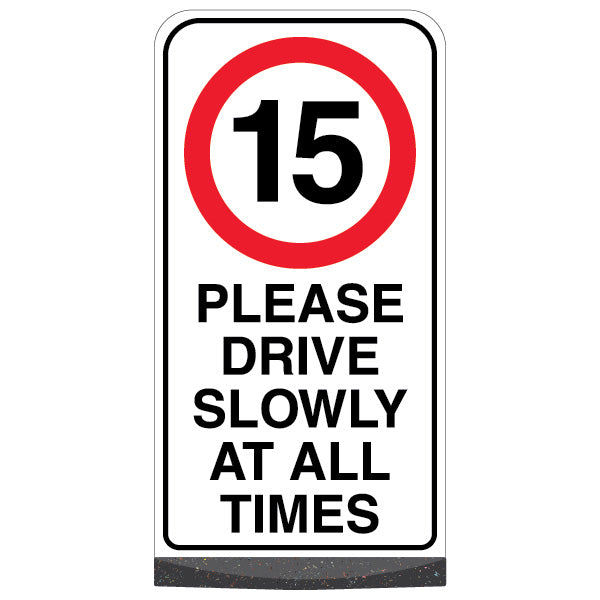 Freestanding Sign – Please Drive Slowly At All Times – 15 MPH
