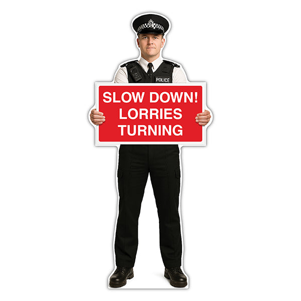 Life-Size Police Officer Sign – Daniel – Slow Down Lorries Turning