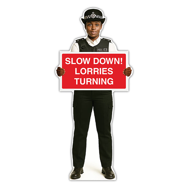 Life-Size Police Officer Sign – Maya – Slow Down Lorries Turning