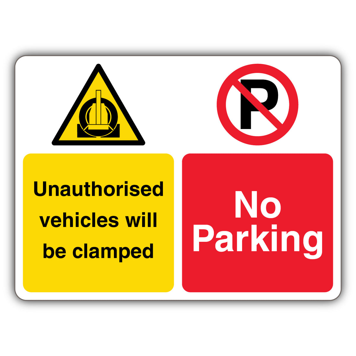 No Parking Vehicles Will Be Clamped – Dual Symbol