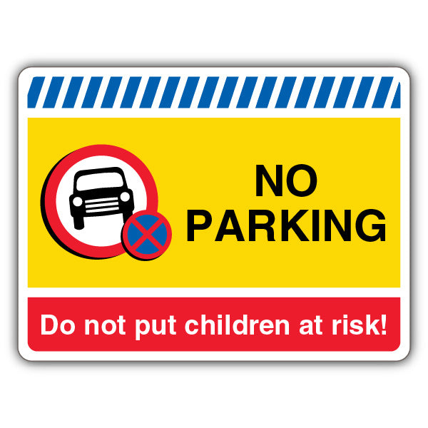 No Parking Do Not Put Children At Risk! – No Parking/Stopping