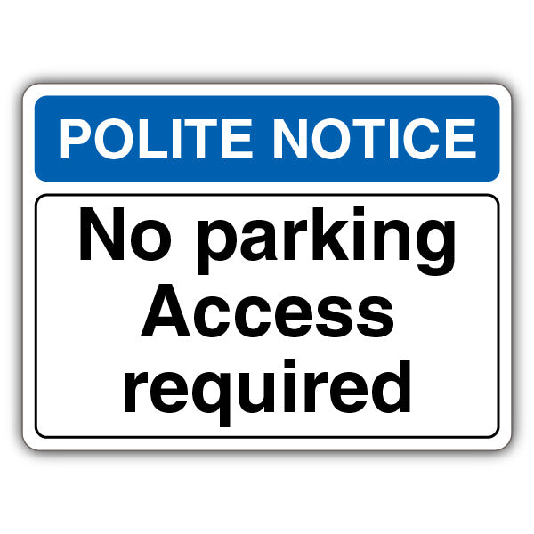 Polite Notice No Parking Access Required – Landscape