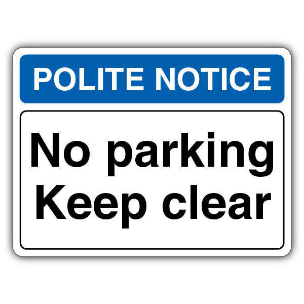 Polite Notice No Parking Keep Clear – Landscape