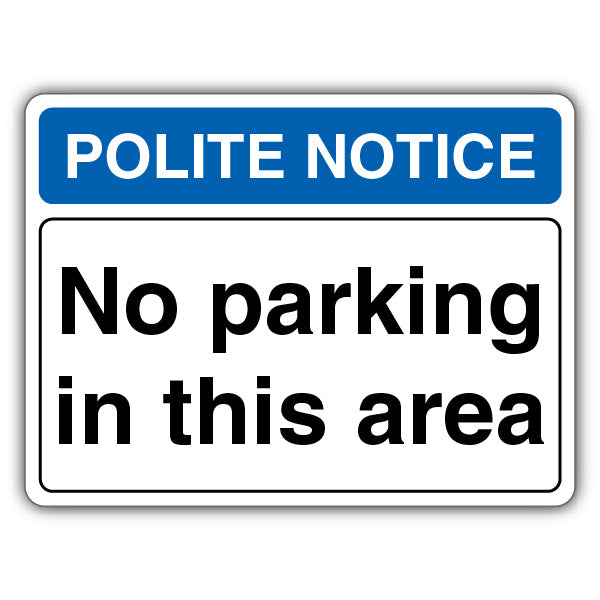 Polite Notice No Parking In This Area – Landscape