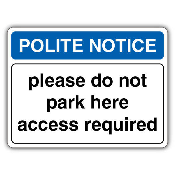 Polite Notice Please Do Not Park Here Access Required – Landscape