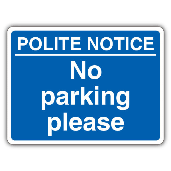 Polite Notice No Parking Please – Blue Landscape