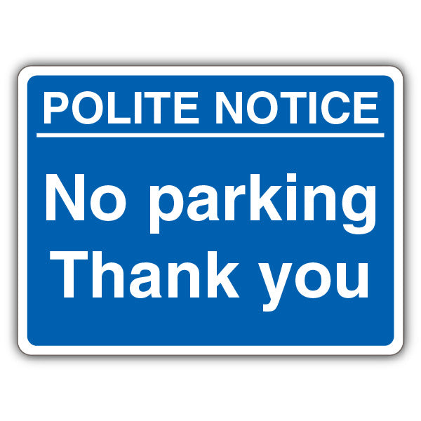 Polite Notice No Parking Thank You – Blue Landscape