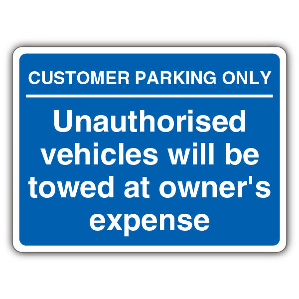 Customer Parking Only Unauthorised Vehicles Will Be Towed – Blue