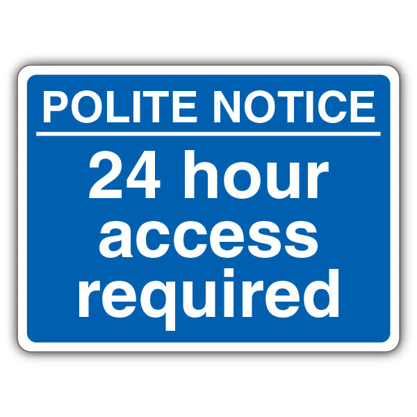 Polite Notice 24 Hour Access Required – Blue Landscape