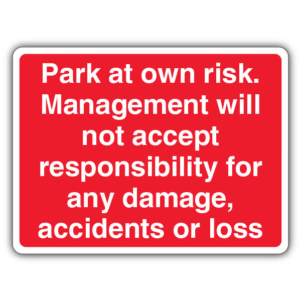 Park At Own Risk. Management Will Not Accept Responsibility – Red