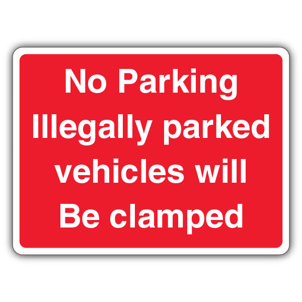 No Parking Illegally Parked Vehicles Will Be Clamped