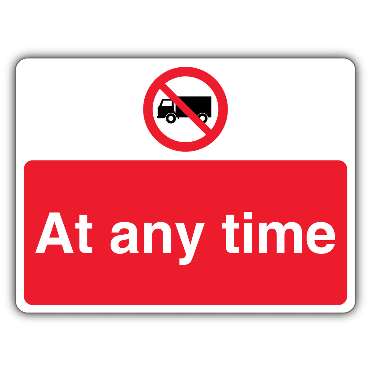 At Any Time – Prohibition Symbol With Lorry