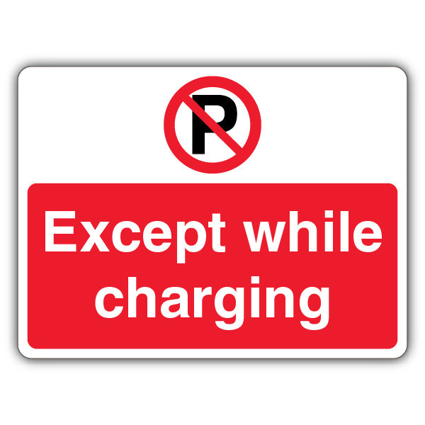 Except While Charging – Prohibition Symbol With ‘P’ – Landscape