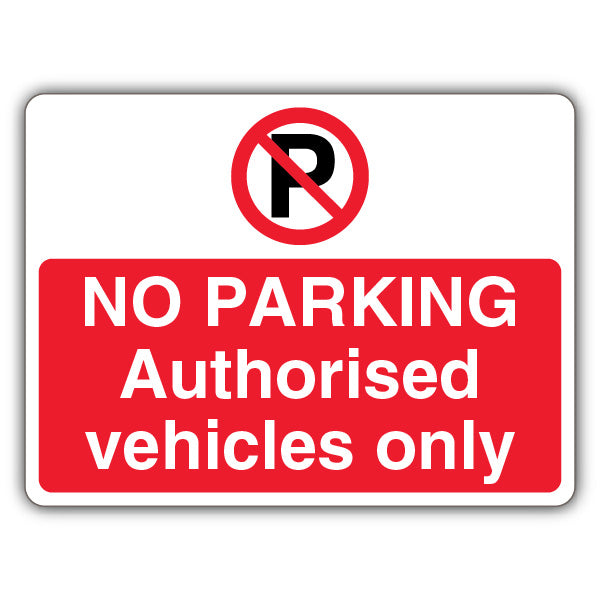 No Parking Authorised Vehicles Only – Prohibition 'P' – Landscape
