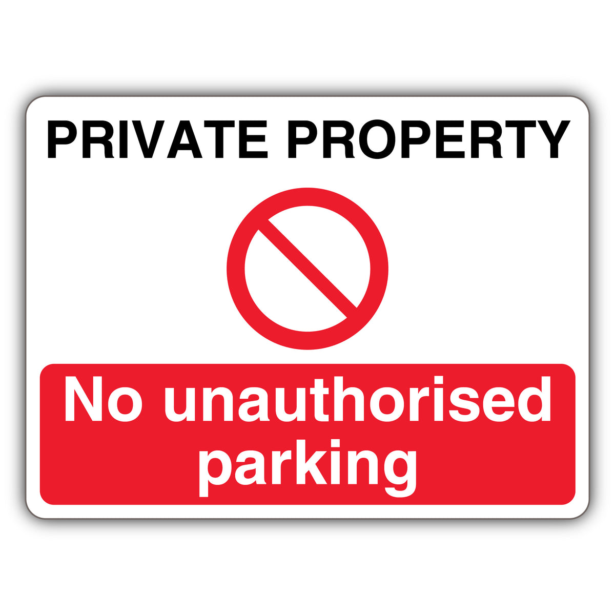 Private Property No Unauthorised Parking – Prohibition Symbol