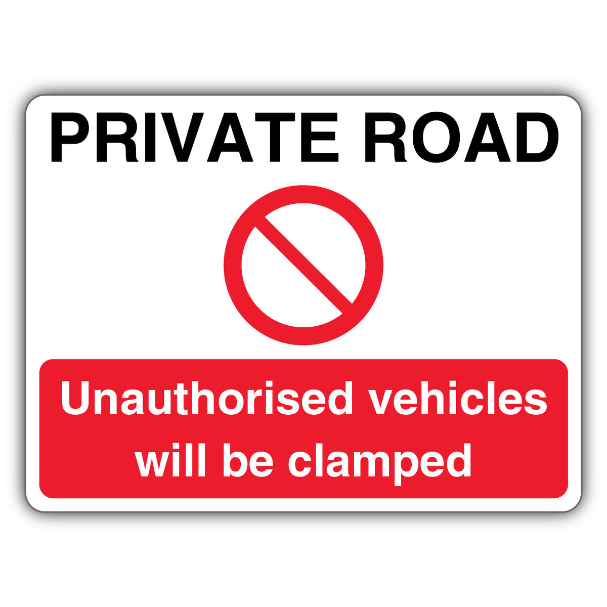 Private Road Unauthorised Vehicles Will Be Clamped – Prohibition Symbol