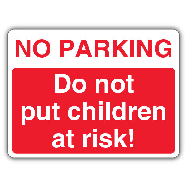 No Parking Do Not Put Children At Risk! – Landscape