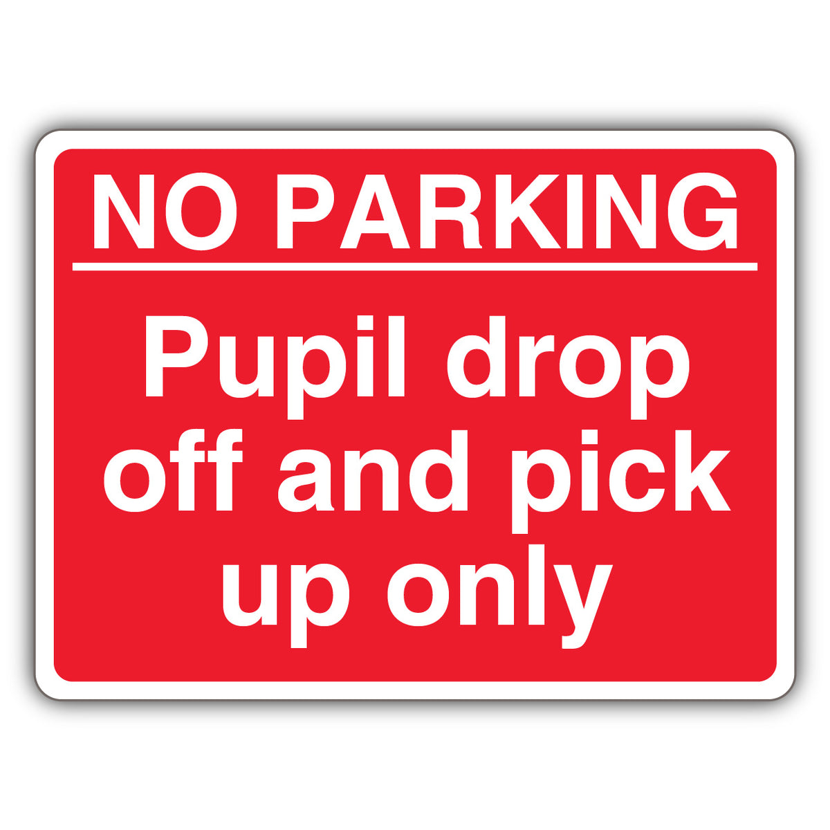 No Parking Pupil Drop Off And Pick Up Only – Red Landscape